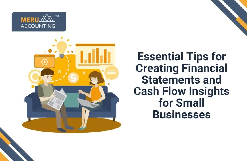 Essential Tips for Creating Financial Statements and Cash Flow Insights for Small Businesses 3 Essential Tips for Creating Financial Statements and Cash Flow Insights for Small Businesses
