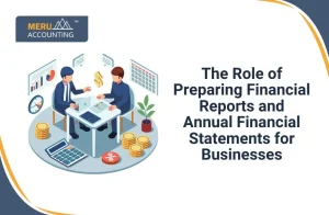 The Role of Preparing Financial Reports and Annual Financial Statements for Businesses