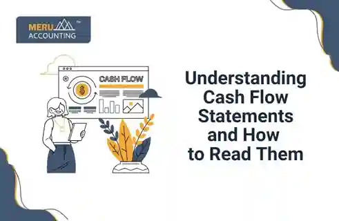 Understanding Cash Flow Statements and How to Read Them 9 Understanding Cash Flow Statements and How to Read Them