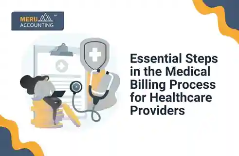 Essential Steps in the Medical Billing Process for Healthcare Providers 2 Essential Steps in the Medical Billing Process for Healthcare Providers