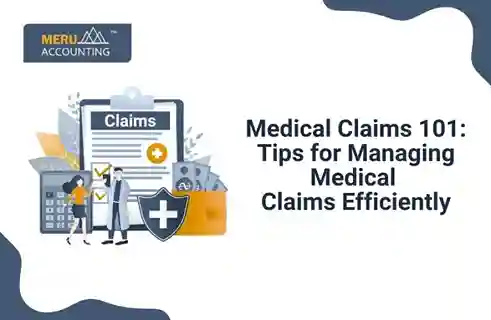 Medical Claims 101: Tips for Managing Medical Claims Efficiently 4 Medical Claims 101: Tips for Managing Medical Claims Efficiently