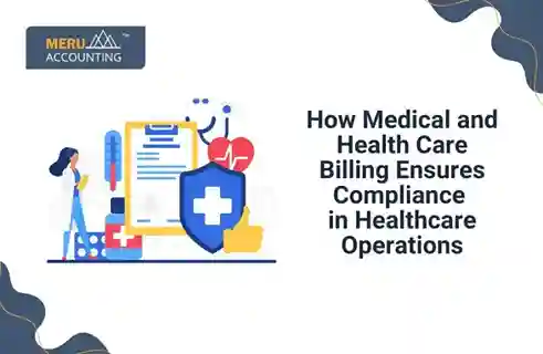 How Medical and Health Care Billing Ensures Compliance in Healthcare Operations 3 How Medical and Health Care Billing Ensures Compliance in Healthcare Operations