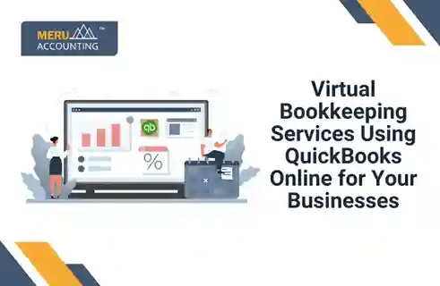 Virtual Bookkeeping Services Using QuickBooks Online for Your Businesses 2 Virtual Bookkeeping Services Using QuickBooks Online for Your Businesses