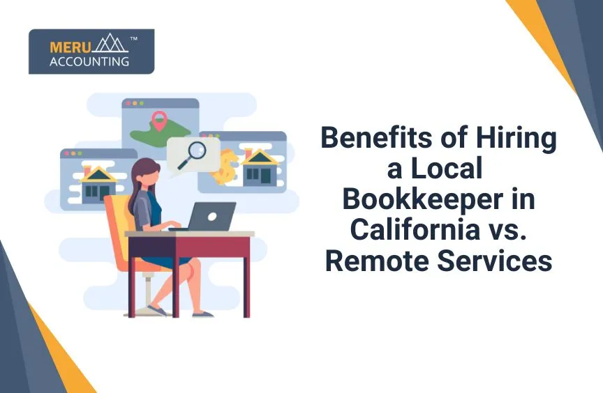 Benefits of Hiring a Local Bookkeeper in California vs. Remote Services