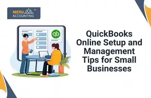 QuickBooks Online Setup and Management Tips for Small Businesses 1 QuickBooks Online Setup and Management Tips for Small Businesses
