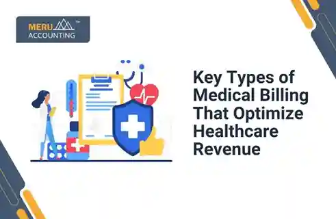 Key Types of Medical Billing That Optimize Healthcare Revenue 9 Key Types of Medical Billing That Optimize Healthcare Revenue