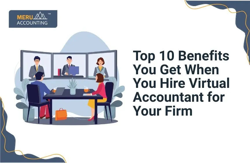 Top 10 Benefits You Get When You Hire Virtual Accountant for Your Firm 5 Top 10 Benefits You Get When You Hire Virtual Accountant for Your Firm