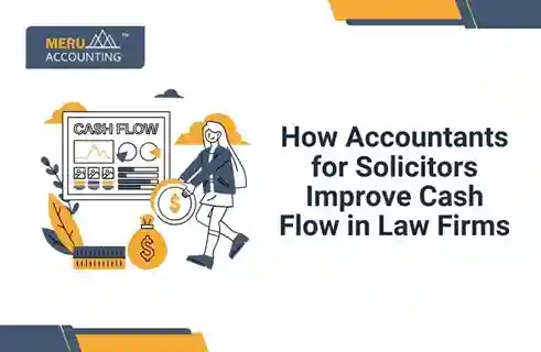 How Accountants for Solicitors Improve Cash Flow in Law Firms 5 How Accountants for Solicitors Improve Cash Flow in Law Firms