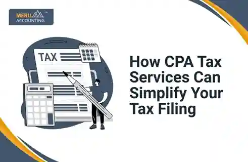 Blog and Insights 110 How CPA Tax Services Can Simplify Your Tax Filing