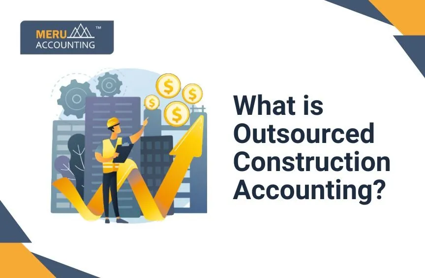 What is Outsourced Construction Accounting? 4 What is Outsourced Construction Accounting?