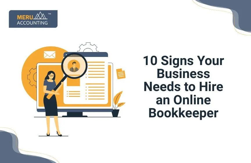 10 Signs Your Business Needs to Hire an Online Bookkeeper 2 10 Signs Your Business Needs to Hire an Online Bookkeeper
