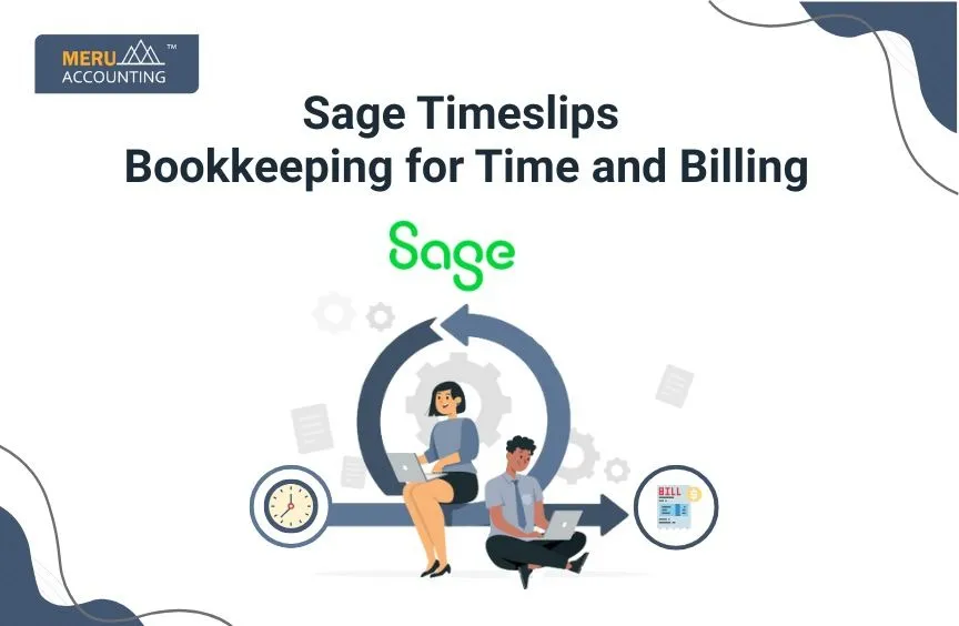 Sage Timeslips Bookkeeping for Time and Billing 8 Sage Timeslips Bookkeeping for Time and Billing