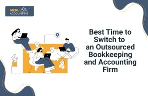blog 348 Best Time to Switch to an Outsourced Bookkeeping and Accounting Firm