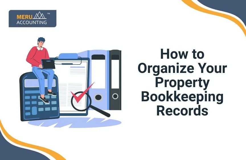 How to Organize Your Property Bookkeeping Records 1 How to Organize Your Property Bookkeeping Records