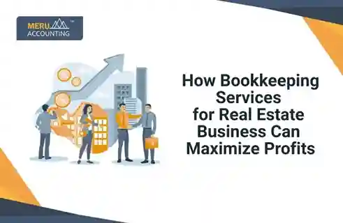 How Bookkeeping Services for Real Estate Business Can Maximize Profits 7 How Bookkeeping Services for Real Estate Business Can Maximize Profits
