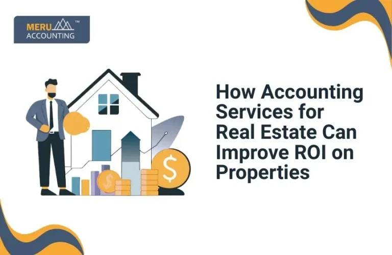 Blog and Insights 11 How Accounting Services for Real Estate Can Improve ROI on Properties