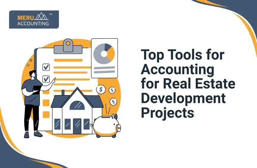 Top Tools for Accounting for Real Estate Development Projects 4 Top Tools for Accounting for Real Estate Development Projects
