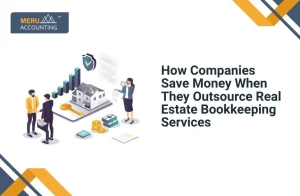 blog 328 How Companies Save Money When They Outsource Real Estate Bookkeeping Services