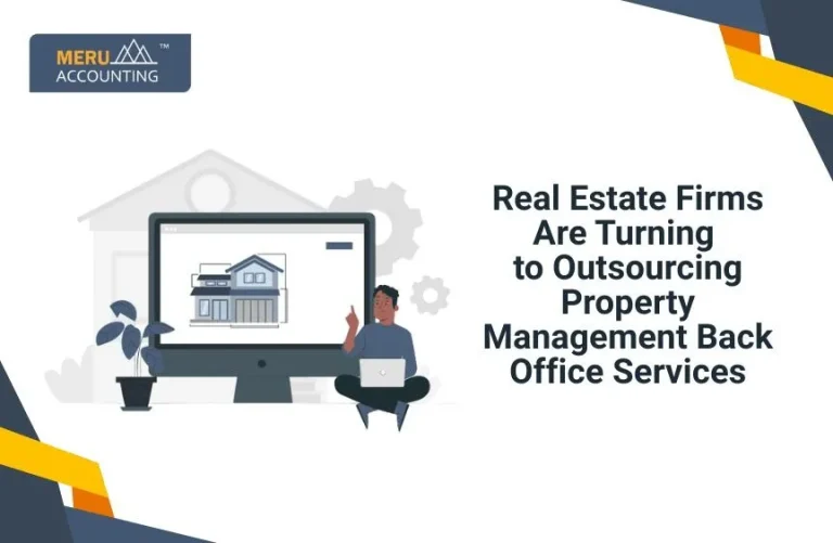 Real Estate Firms Are Turning to Outsourcing Property Management Back Office Services 5 Real Estate Firms Are Turning to Outsourcing Property Management Back Office Services