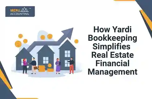 How Yardi Bookkeeping Simplifies Real Estate Financial Management 7 How Yardi Bookkeeping Simplifies Real Estate Financial Management