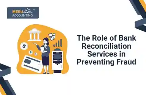 The Role of Bank Reconciliation Services in Preventing Fraud 8 The Role of Bank Reconciliation Services in Preventing Fraud