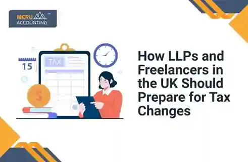 Blog and Insights 16 How LLPs and Freelancers in the UK Should Prepare for Tax Changes