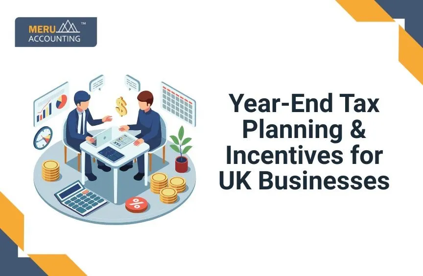 Year-End Tax Planning & Incentives for UK Businesses