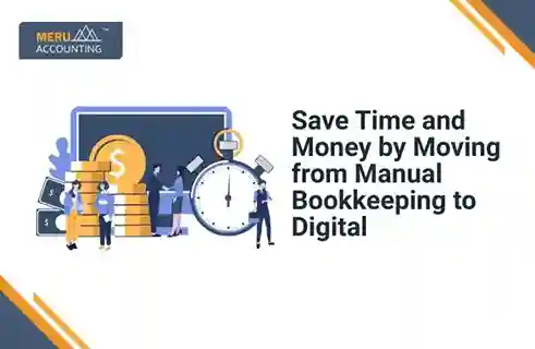 Save Time and Money by Moving from Manual Bookkeeping to Digital 2 Save Time and Money by Moving from Manual Bookkeeping to Digital