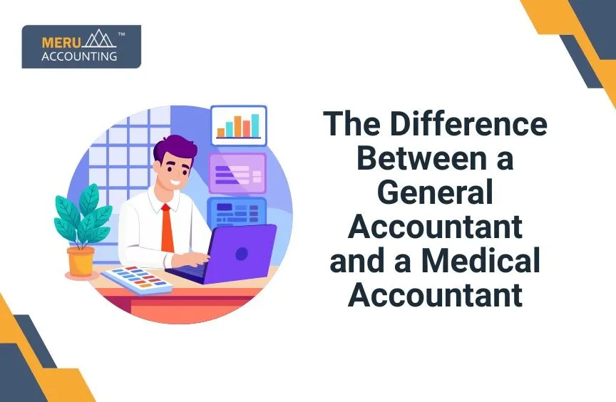 The Difference Between a General Accountant and a Medical Accountant 9 The Difference Between a General Accountant and a Medical Accountant