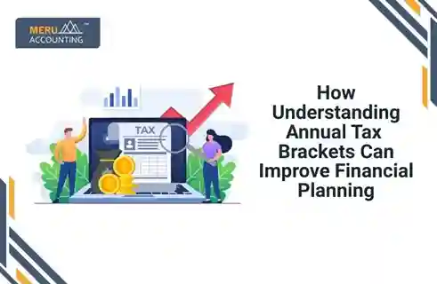 Blog and Insights 16 How Understanding Annual Tax Brackets Can Improve Financial Planning