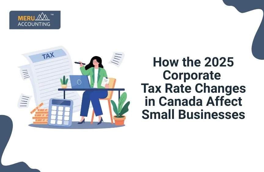 How the 2025 Corporate Tax Rate Changes in Canada Affect Small Businesses