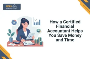 How a Certified Financial Accountant Helps You Save Money and Time