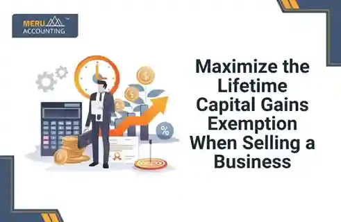 Maximize the Lifetime Capital Gains Exemption When Selling a Business 6 Maximize the Lifetime Capital Gains Exemption When Selling a Business