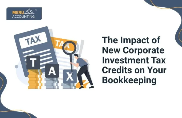 Blog and Insights 14 The Impact of New Corporate Investment Tax Credits on Your Bookkeeping