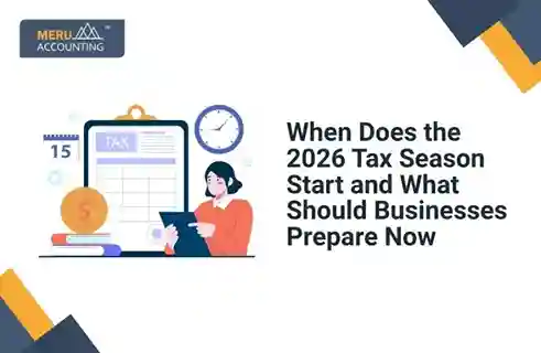 Blog and Insights 12 When Does the 2026 Tax Season Start and What Should Businesses Prepare Now