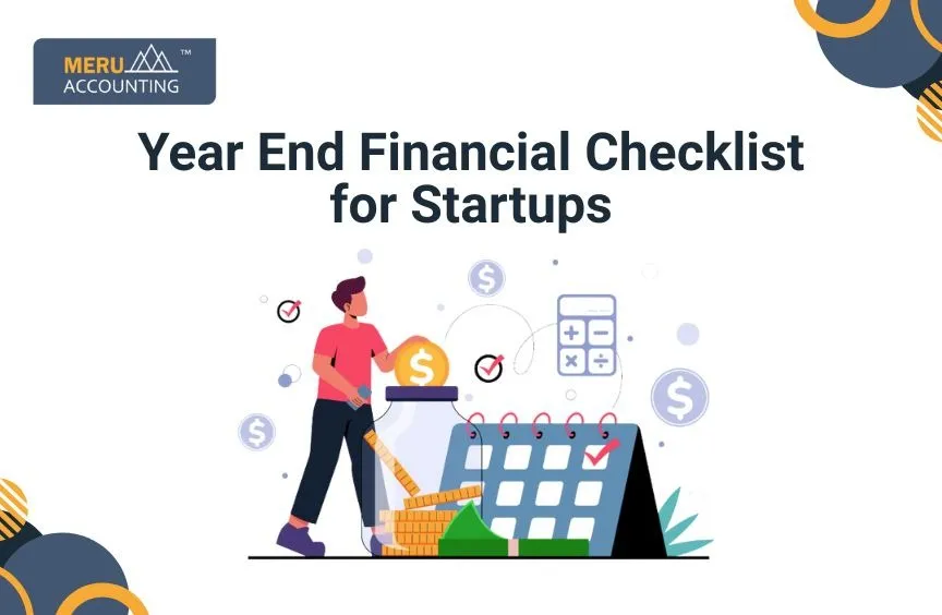 Year End Financial Checklist for Startups