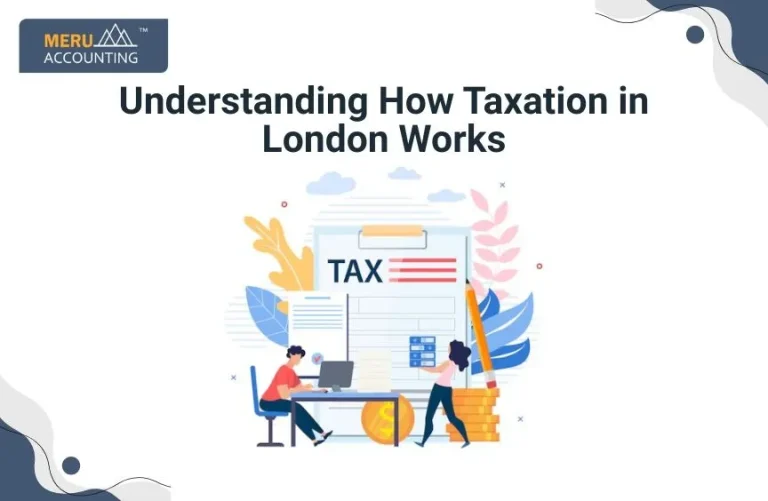 Blog and Insights 139 Understanding How Taxation in London Works