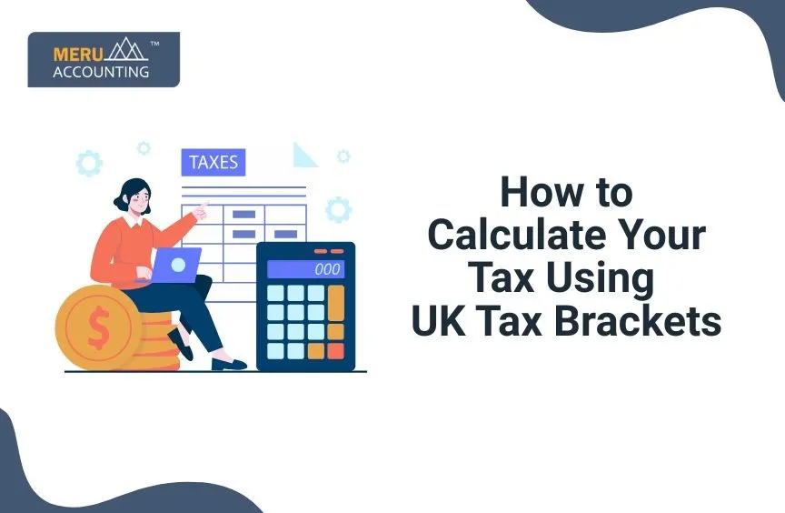 How to Calculate Your Tax Using UK Tax Brackets 2 How to Calculate Your Tax Using UK Tax Brackets