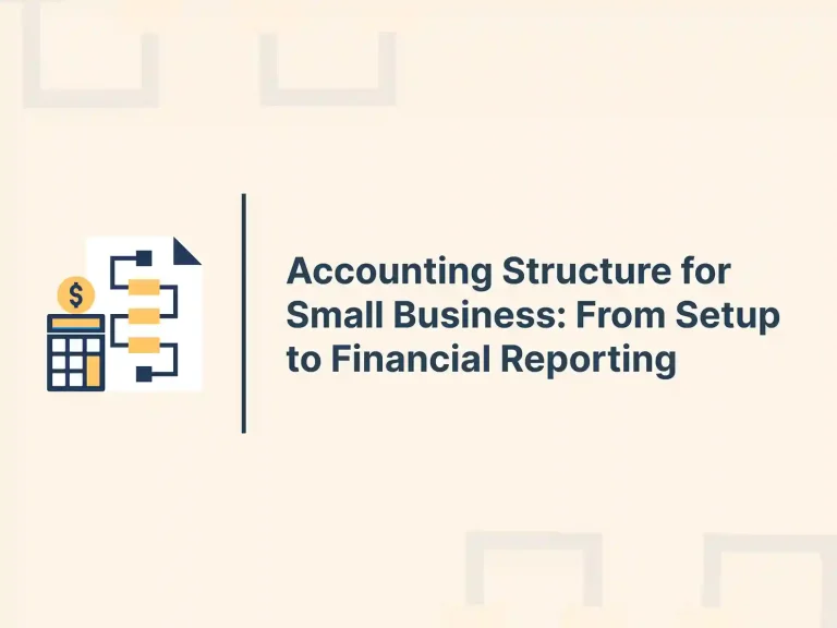 Accounting Structure for Small Business: From Setup to Financial Reporting