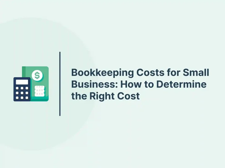 Bookkeeping Costs for Small Business: How to Determine the Right Cost