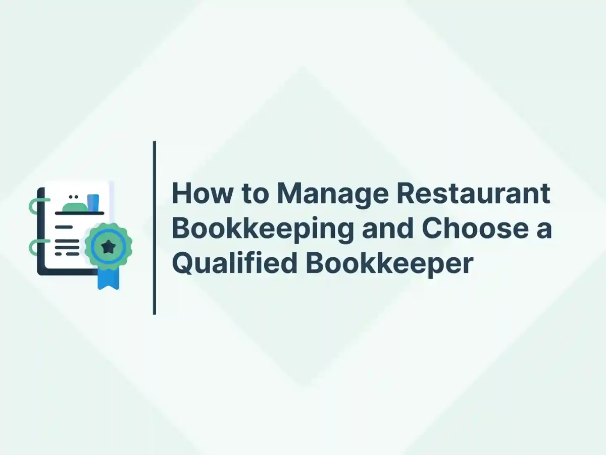 How to Manage Restaurant Bookkeeping and Choose a Qualified Bookkeeper 17 How to Manage Restaurant Bookkeeping and Choose a Qualified Bookkeeper