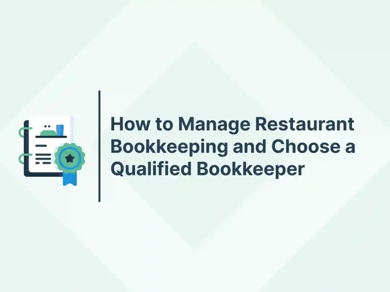 How to Manage Restaurant Bookkeeping and Choose a Qualified Bookkeeper