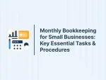 Monthly Bookkeeping for Small Businesses: Key Essential Tasks & Procedures