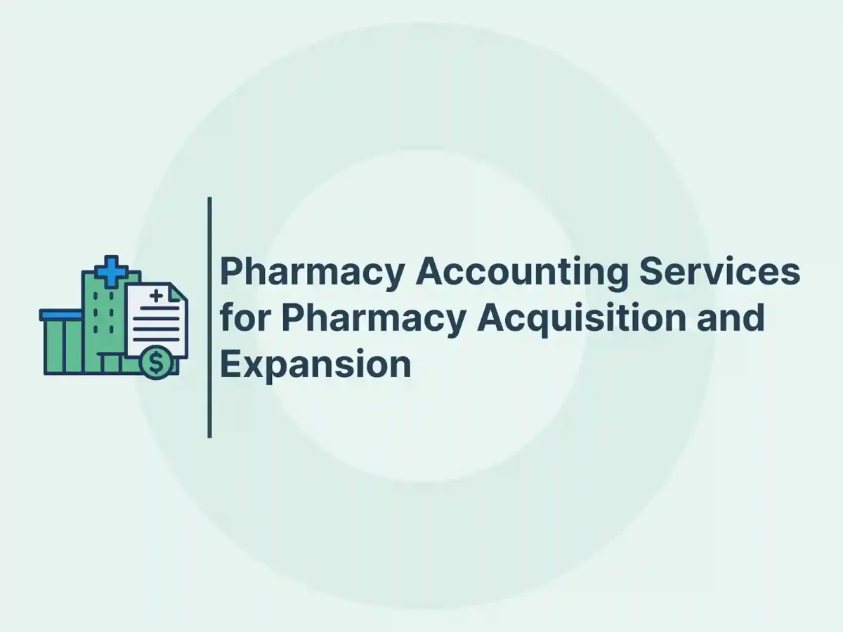 Pharmacy Accounting Services for Pharmacy Acquisition and Expansion 5 pharmacy accounting services