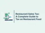 Restaurant Sales Tax: A Complete Guide to Tax on Restaurant Food