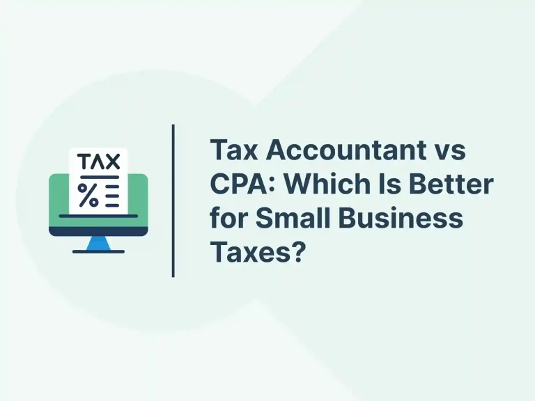 Tax Accountant vs CPA: Which Is Better for Small Business Taxes?