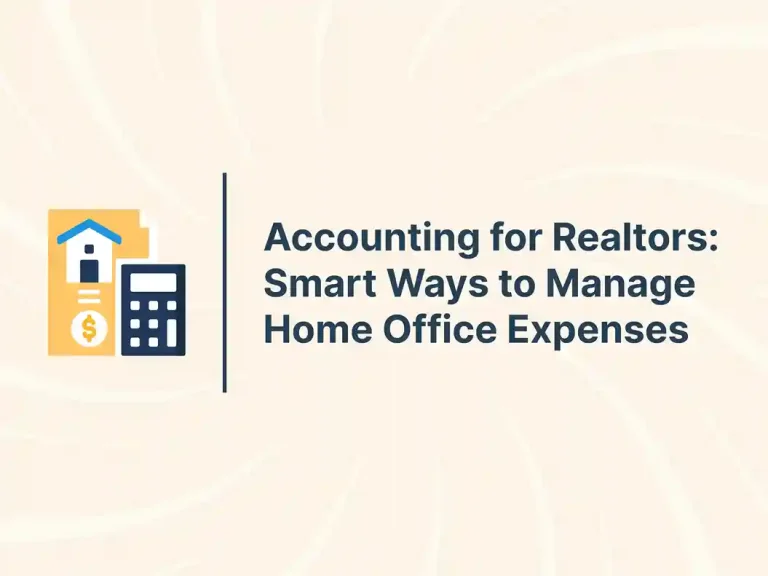 Accounting for Realtors: Smart Ways to Manage Home Office Expenses
