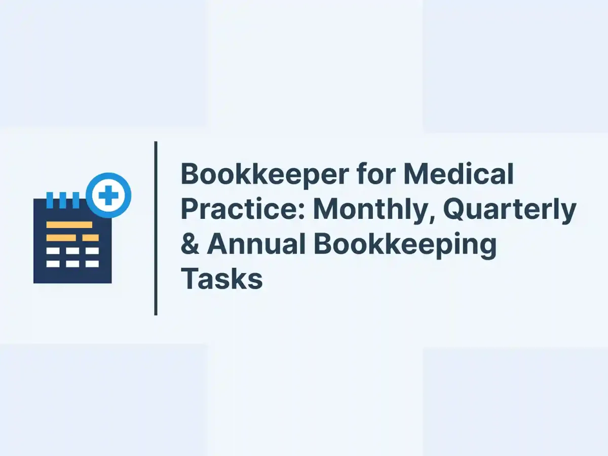 Bookkeeper for Medical Practice: Monthly, Quarterly & Annual Bookkeeping Tasks 11 Bookkeeper for Medical Practice: Monthly, Quarterly & Annual Bookkeeping Tasks