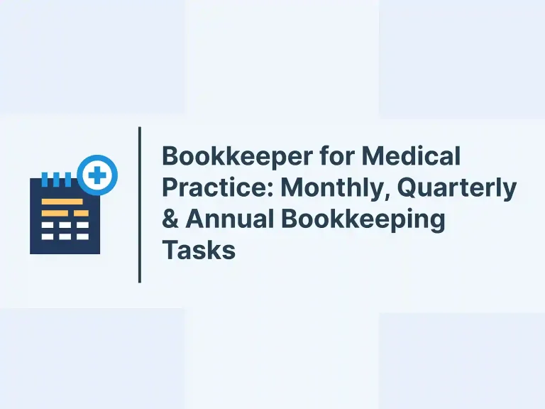 Blog and Insights 121 Bookkeeper for Medical Practice: Monthly, Quarterly & Annual Bookkeeping Tasks