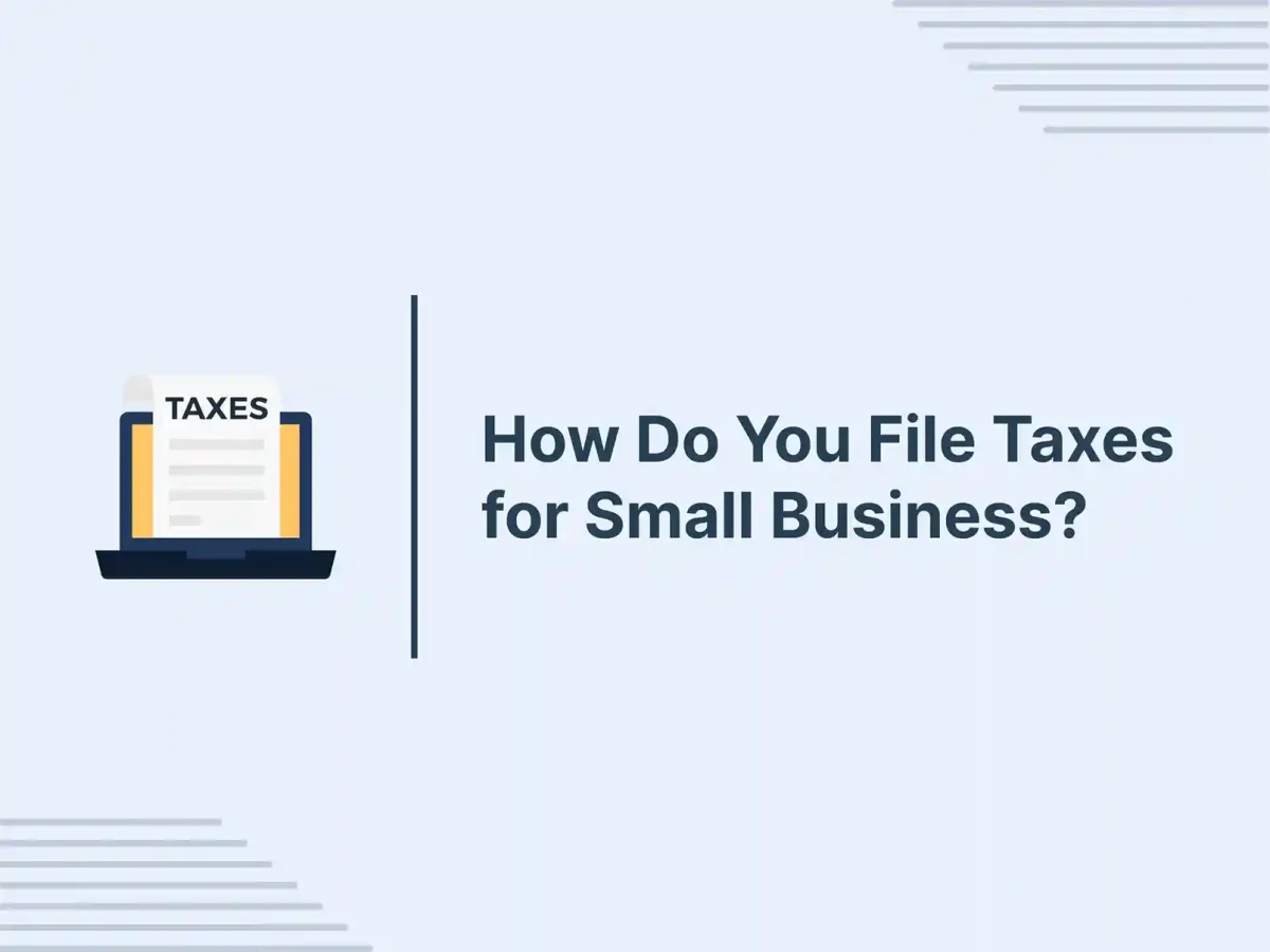 How Do You File Taxes for Small Business